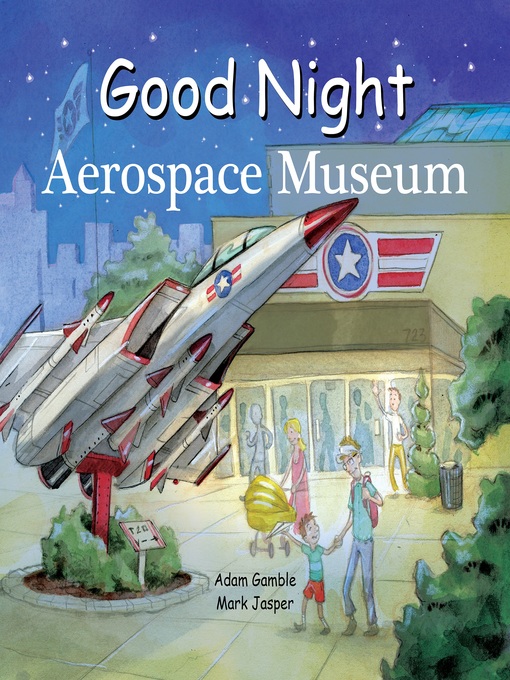 Title details for Good Night Aerospace Museum by Adam Gamble - Wait list